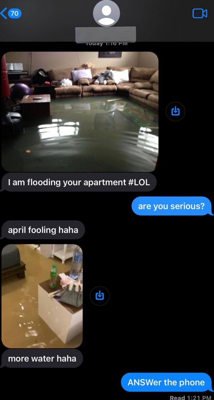 Touay IO PN am flooding your apartment LOL april fooling haha UCIEAEI CIgI B Besd 121 DM