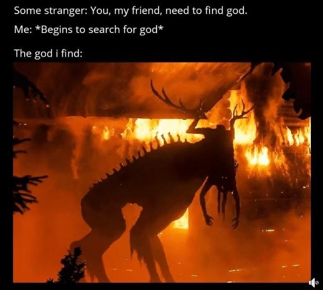 Some stranger You my friend need to find god Me Begins to search for god RLCECRRRILH T