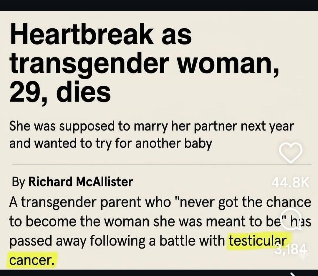 Heartbreak as transgender woman, 29, dies She was supposed to marry her partner next year and wanted to try for another baby By Richard McAllister A transgender parent who 'never got the chance to become the woman she was meant to be' has passed away following a battle with testicular cancer.