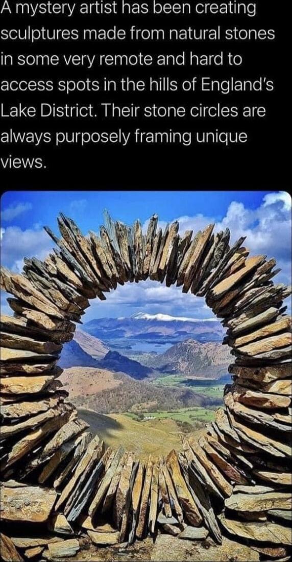 A mystery artist has been creating sculptures made from natural stones in some very remote and hard to Zlolel R ool AR a TN all Yol Sale Tale kS Lake District Their stone circles are always purposely framing unique EWEN