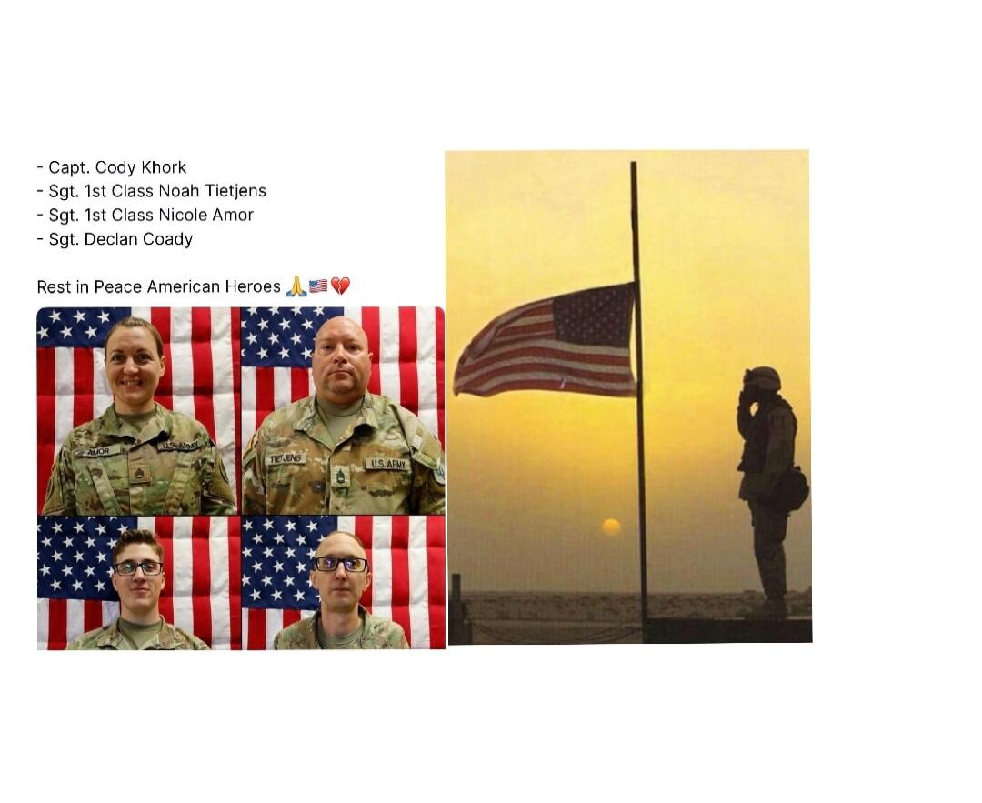 Capt. Cody Khork
Sgt. 1st Class Noah Tietjen
Sgt. 1st Class Nicole Amor
Sgt. Declan Coady
Rest in Peace American Heroes!