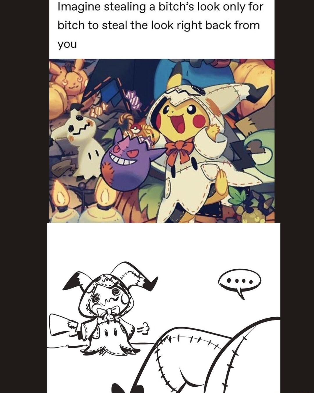 Imagine stealing a bitchs look only for bitch to steal the look right back from