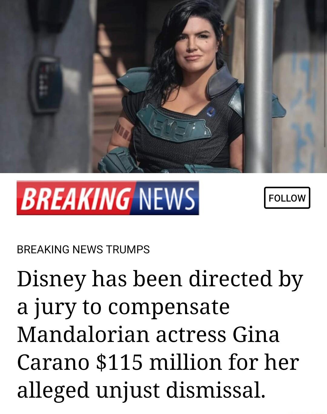 M i BREAKING NEWS TRUMPS Disney has been directed by ajury to compensate Mandalorian actress Gina Carano 115 million for her alleged unjust dismissal
