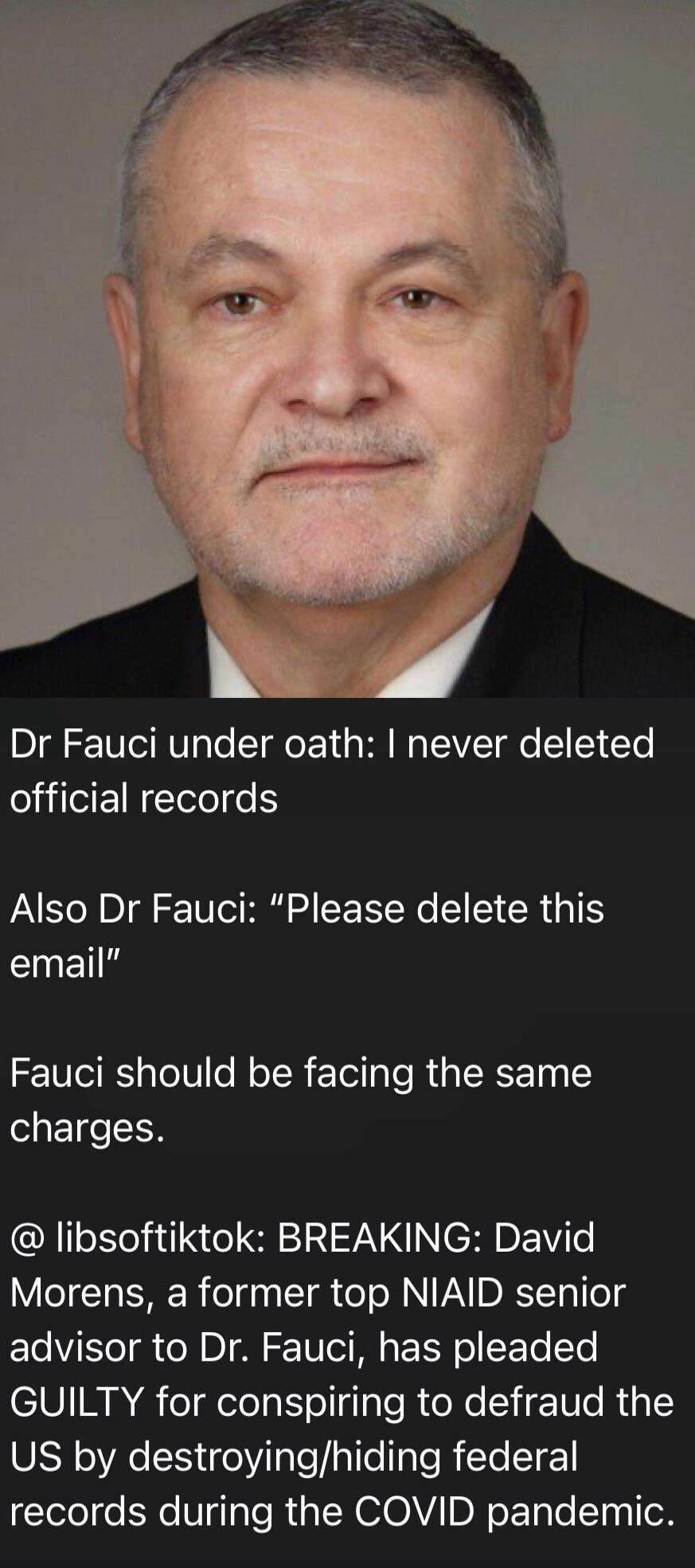 Dr Fauci under oath: I never deleted official records. Also Dr Fauci: 