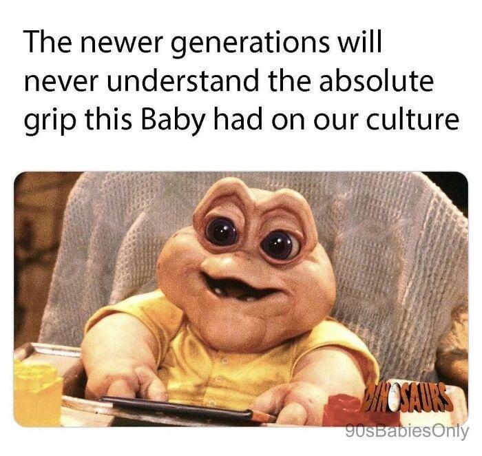 The newer generations will never understand the absolute grip this Baby had on our culture