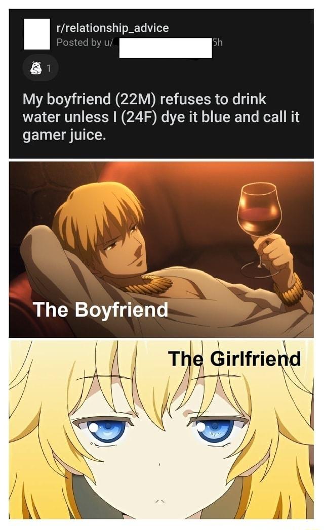 rrelationship_advice Posted by u _3 8 My boyfriend 22M refuses to drink WEI G LN N2 W R Ao TTSETo Lo W T gamer juice irlfriend