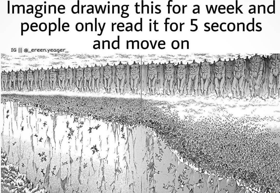 Imagine drawing this for a week and people only read it for 5 seconds nd mo