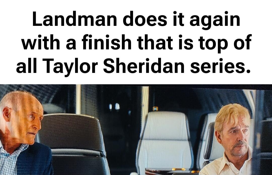 Landman does it again with a finish that is top of all Taylor Sheridan series.