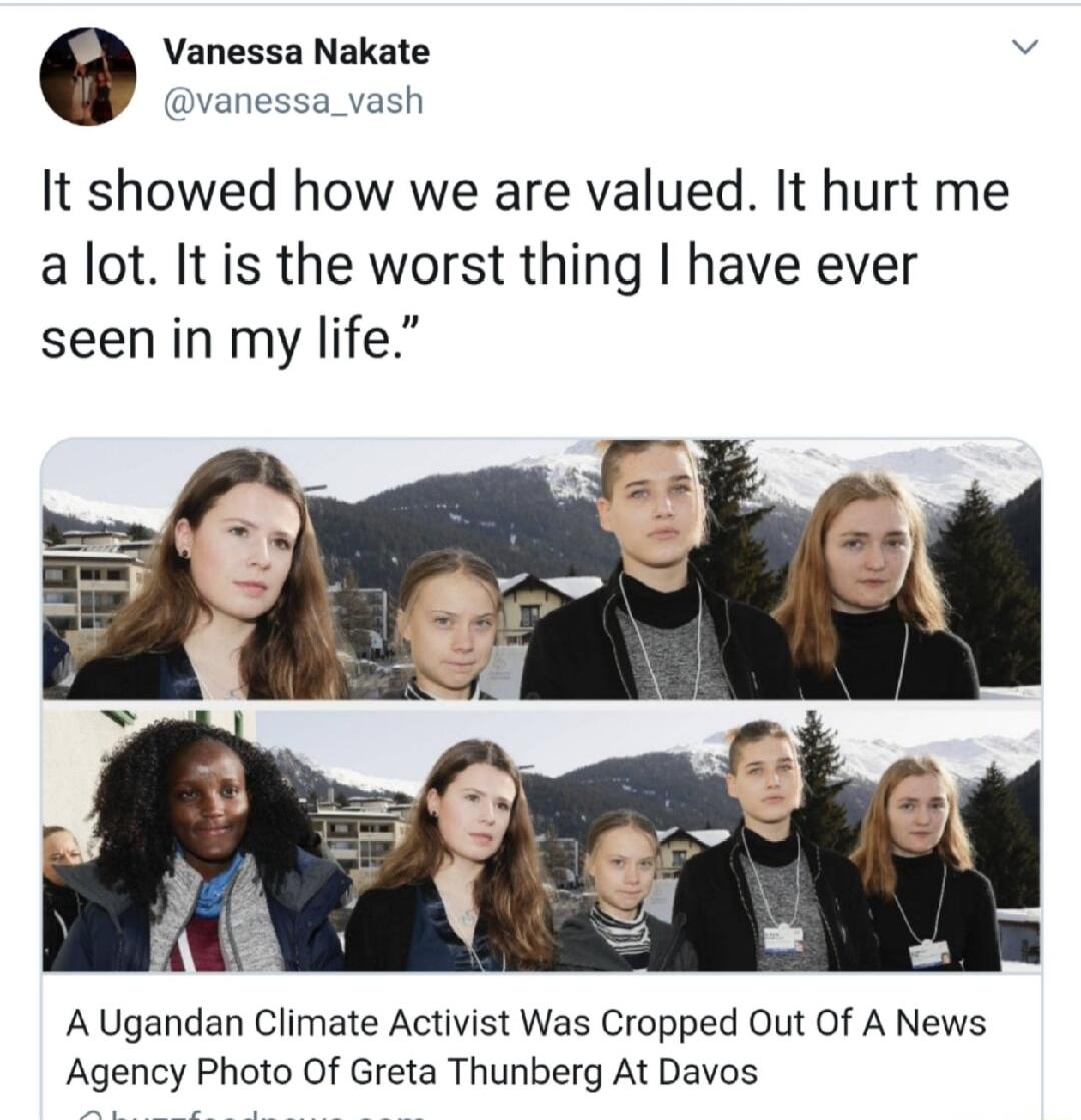 Vanessa Nakate od vanessa_vash It showed how we are valued It hurt me alot It is the worst thing have ever seen in my life A Ugandan Climate Activist Was Cropped Out Of A News Agency Photo Of Greta Thunberg At Davos