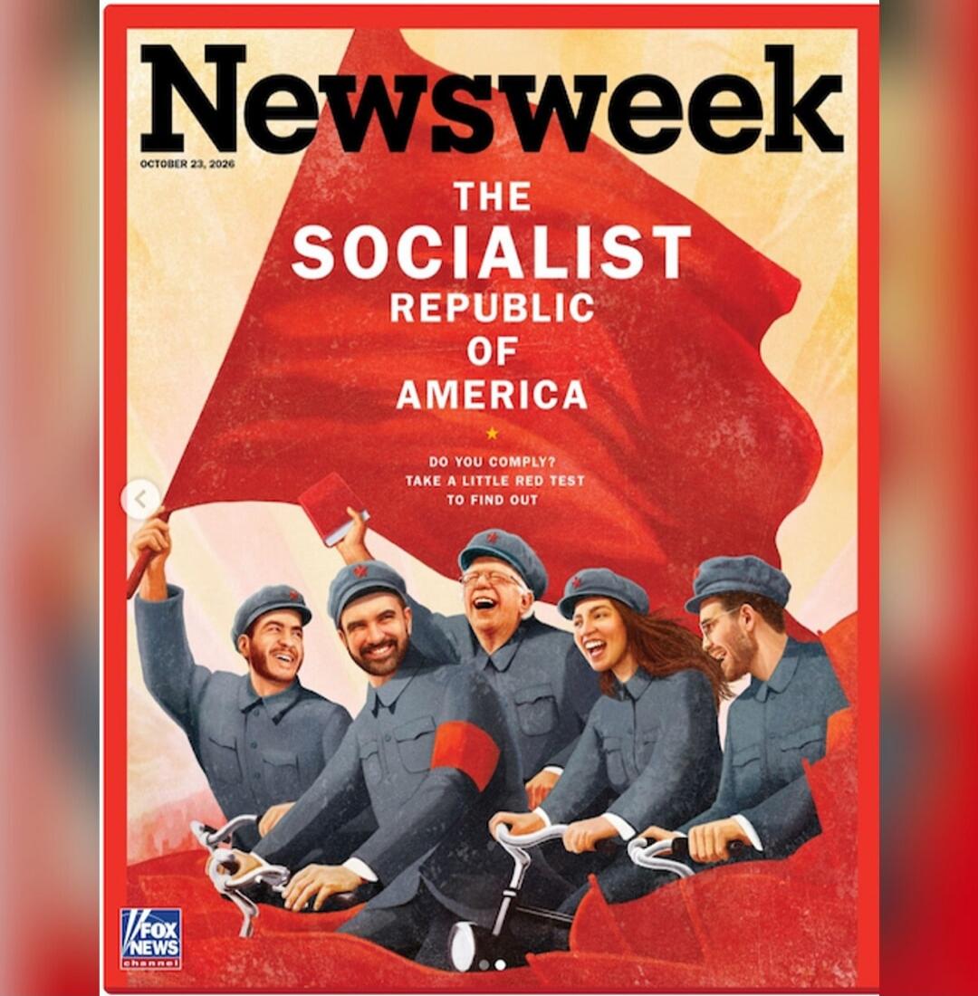 Newsweek October 23, 2026 The Socialist Republic of America Do you comply? Take a little red test to find out Fox News Channel