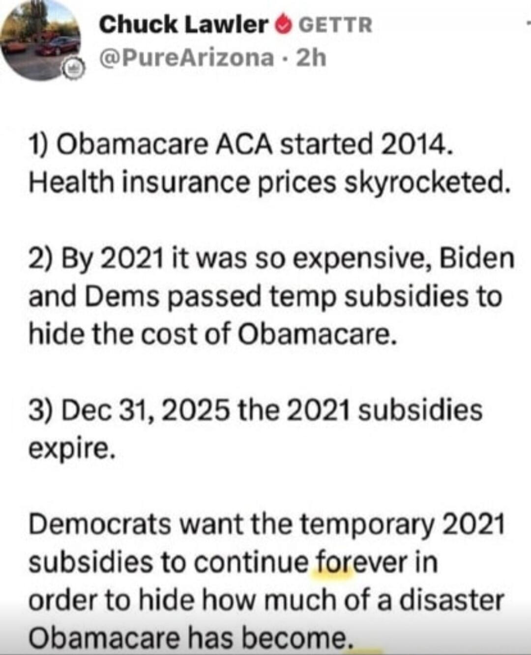 1) Obamacare ACA started 2014. Health insurance prices skyrocketed.

2) By 2021 it was so expensive, Biden and Dems passed temp subsidies to hide the cost of Obamacare.

3) Dec 31, 2025 the 2021 subsidies expire.

Democrats want the temporary 2021 subsidies to continue forever in order to hide how much of a disaster Obamacare has become.