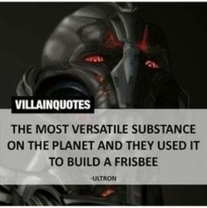 THE MOST VERSATILE SUBSTANCE ON THE PLANET AND THEY USED IT TO BUILD A FRISBEE ULTRON