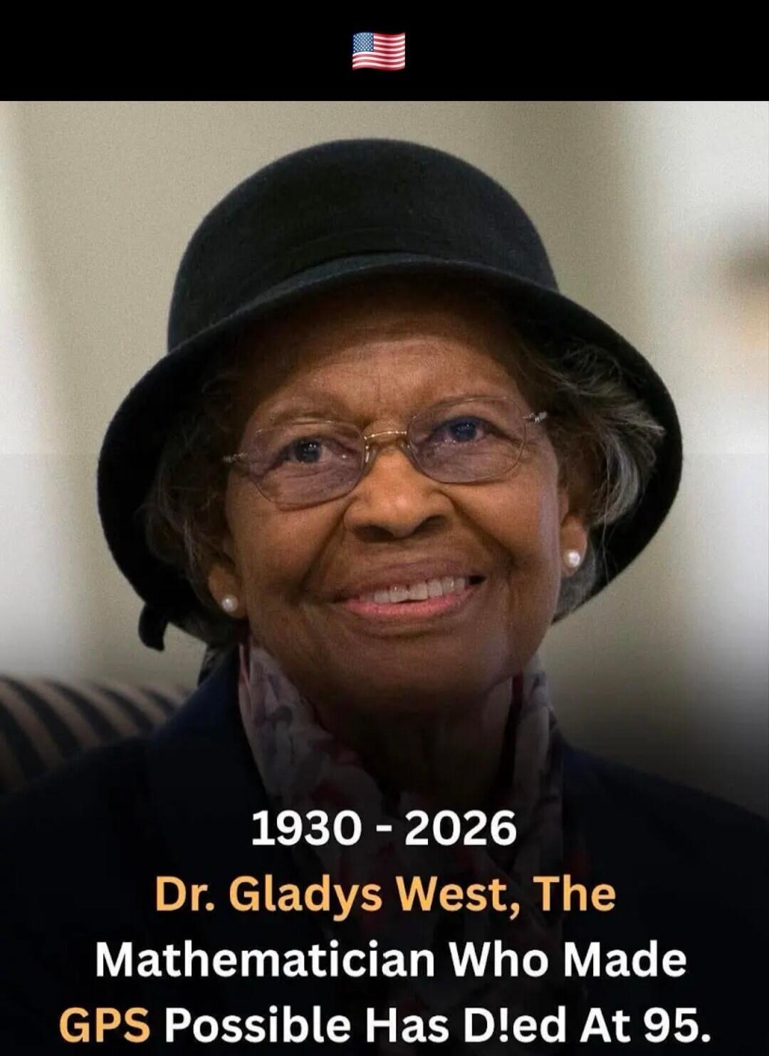 1930 - 2026 Dr. Gladys West, The Mathematician Who Made GPS Possible Has D!ed At 95.