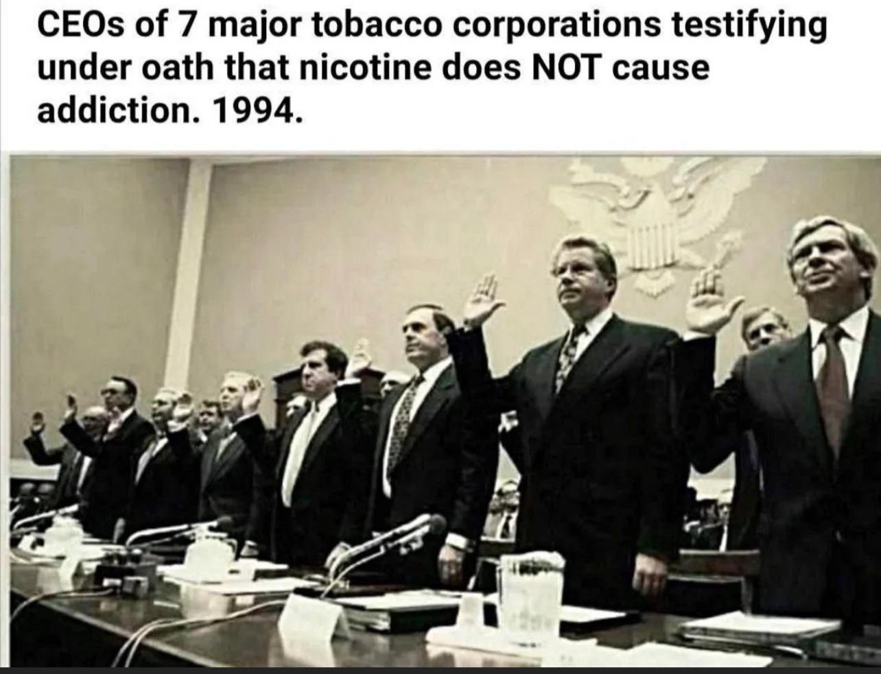 CEOs of 7 major tobacco corporations testifying under oath that nicotine does NOT cause addiction 1994