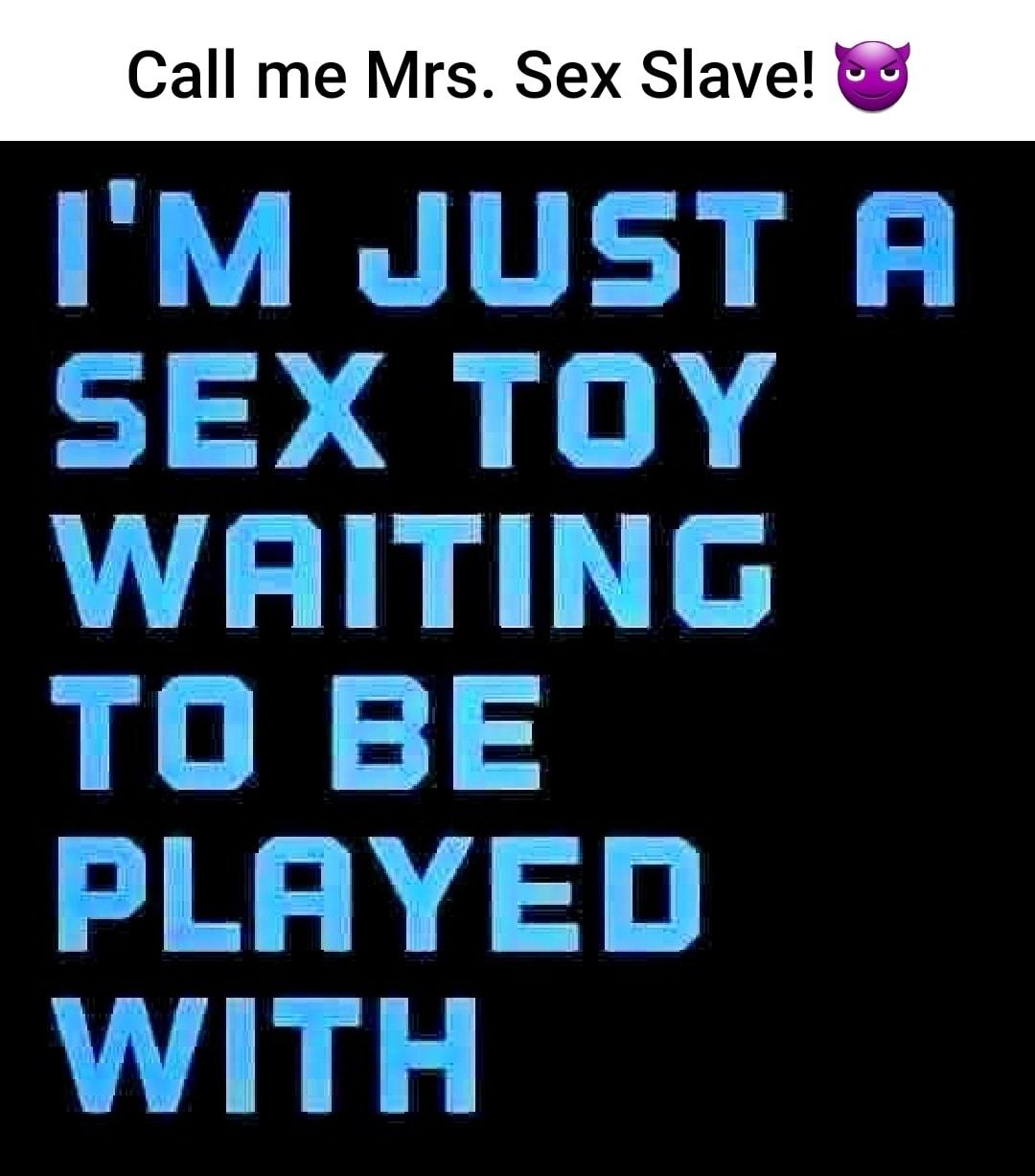 Call me Mrs Sex Slave U JUST R 97 mjvy KLLEM V7HDTUEHG TO BE UDL L M ED WITH