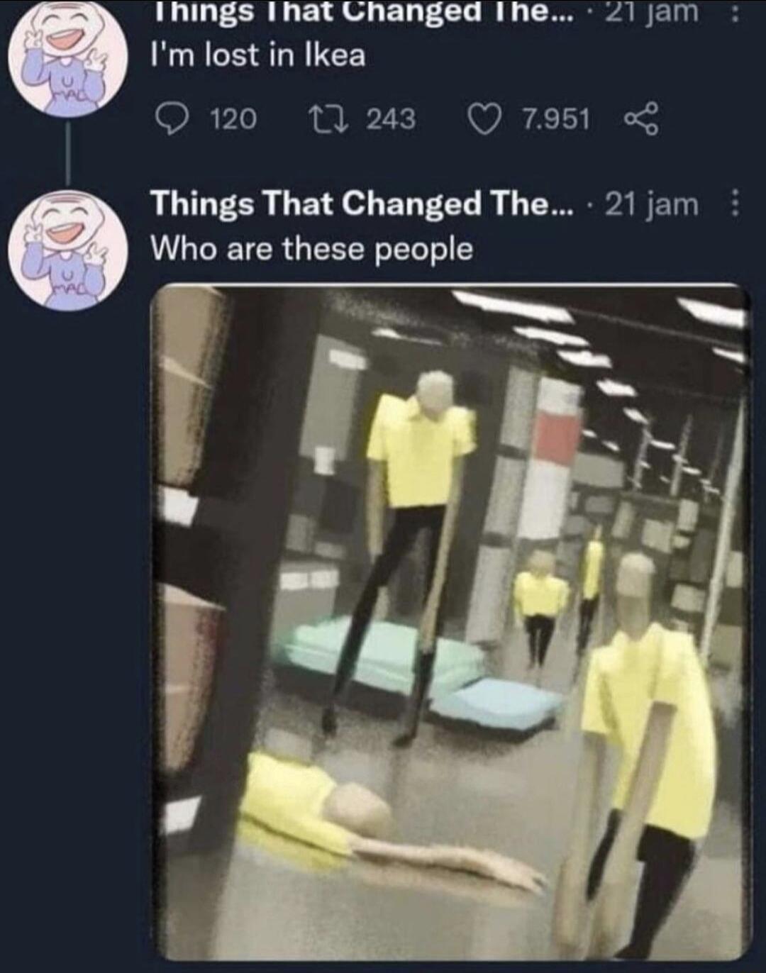 things Ihat Changead 1he Im lost in Ikea 120 1293 Q 7951 41 jJam Things That Changed The 21 jam Who are these people
