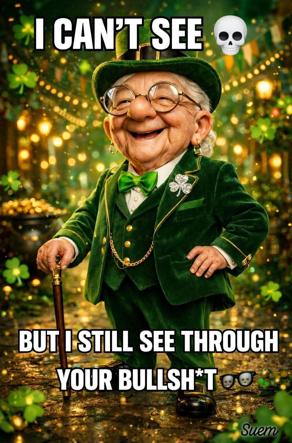 I CAN'T SEE BUT I STILL SEE THROUGH YOUR BULLSH*T