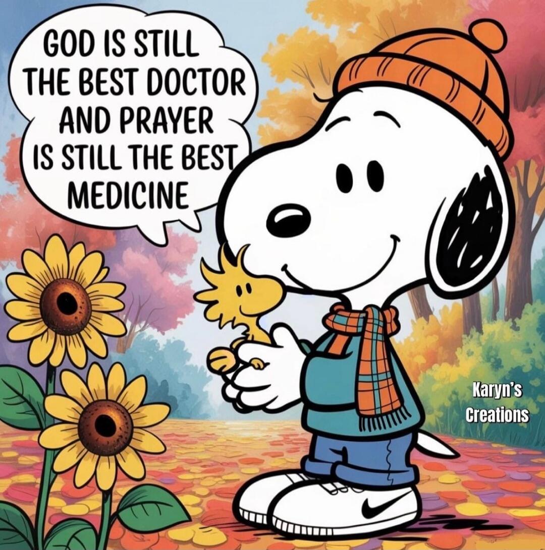 GOD IS STILL THE BEST DOCTOR AND PRAYER IS STILL THE BEST MEDICINE. Karyn's Creations.