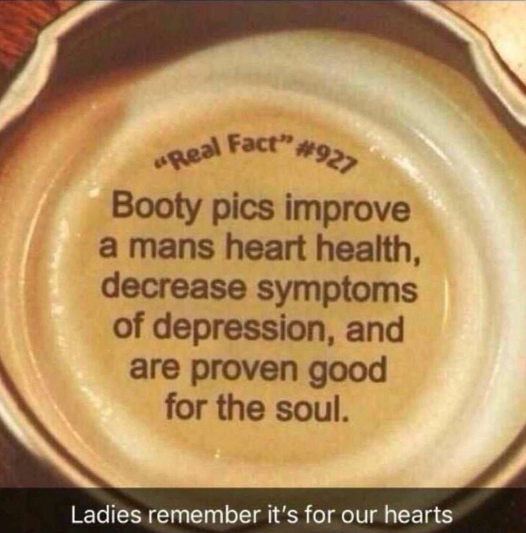 9 Booty pics improve a mans heart health decrease symptoms of depression and are proven good for the soul Ladies remember its for our hearts