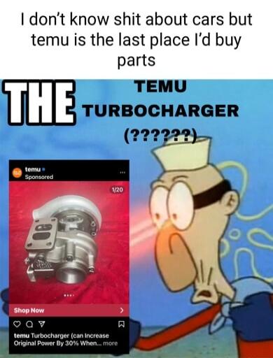 dont know shit about cars but temu is the last place Id buy parts TEMU TURBOCHARGER