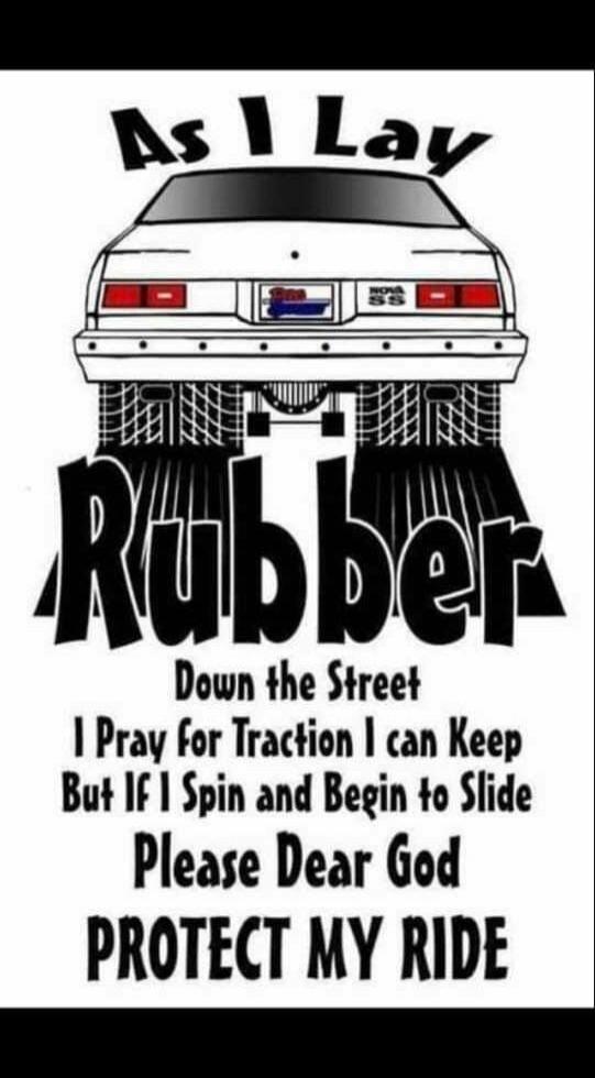 As I Lay Rubber Down the Street I Pray for Traction I can Keep But If I Spin and Begin to Slide Please Dear God PROTECT MY RIDE NOVA SS