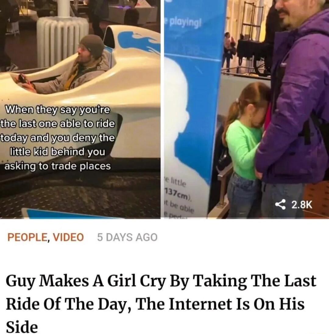 asking to trade places PEOPLE VIDEO Guy Makes A Girl Cry By Taking The Last Ride Of The Day The Internet Is On His Side