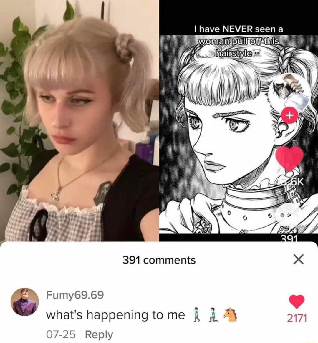 have NEVER fuiie 391 comments X B Fumy6969 o whats happeningto me 3 07 25 Reply