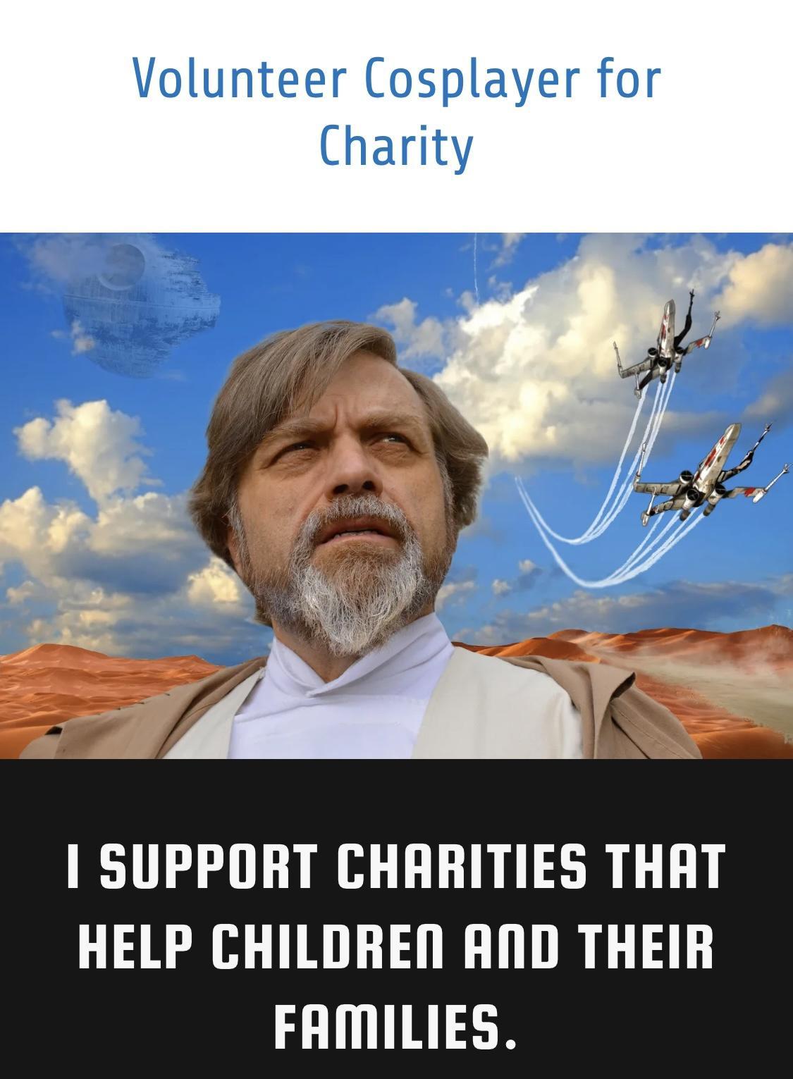 Volunteer Cosplayer for Charity SUPPORT CHARITIES THAT HELP CHILDREN AND THEIR FAMILIES