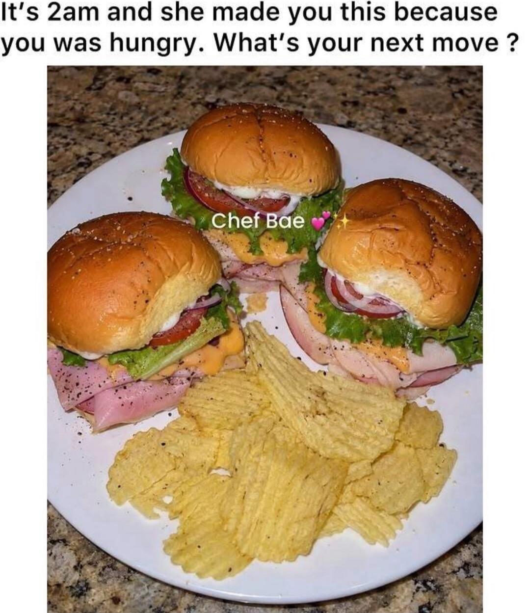 It's 2am and she made you this because you was hungry. What's your next move? Chef Bae
