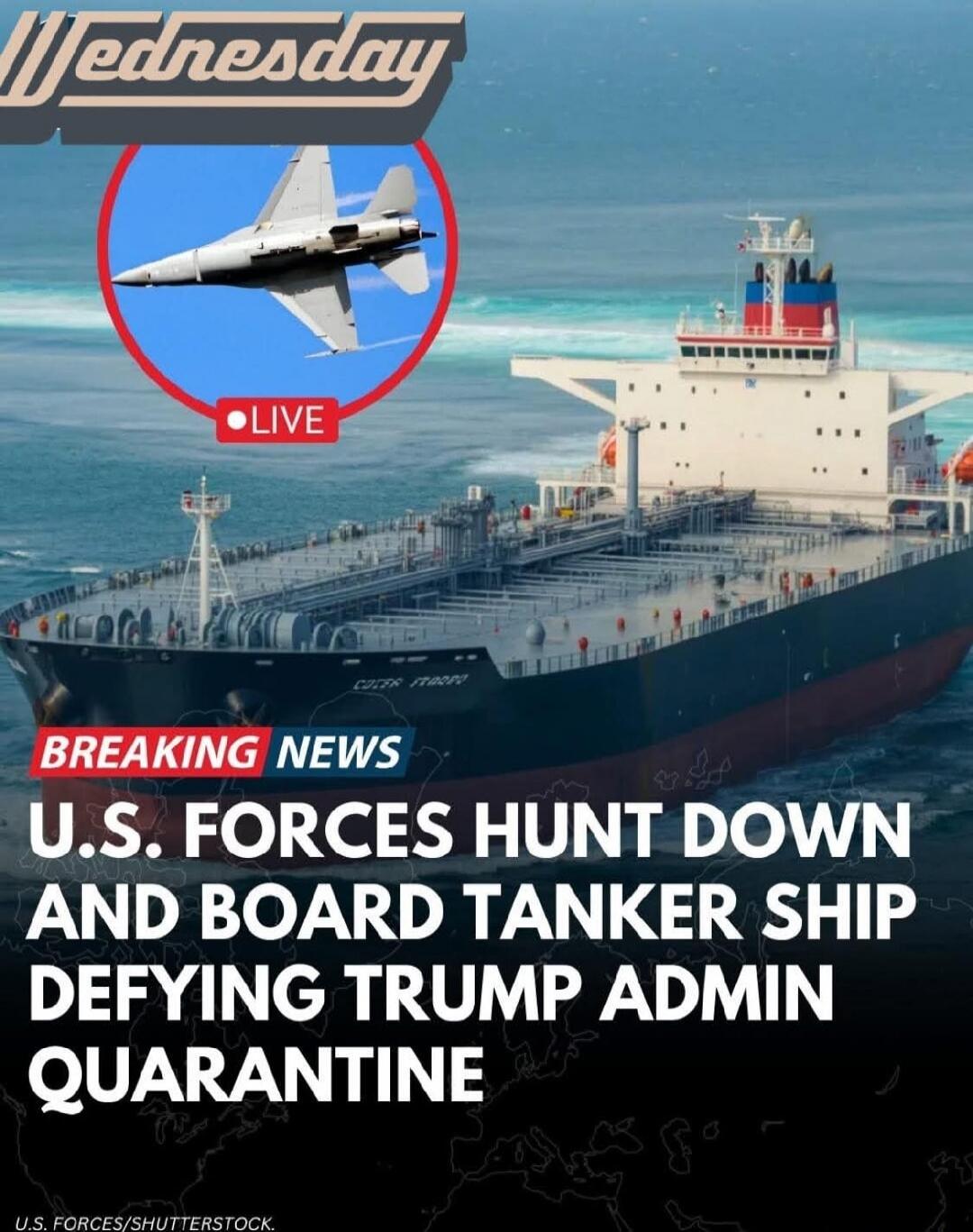 Wednesday (LIVE) BREAKING NEWS: U.S. FORCES HUNT DOWN AND BOARD TANKER SHIP DEFYING TRUMP ADMIN QUARANTINE