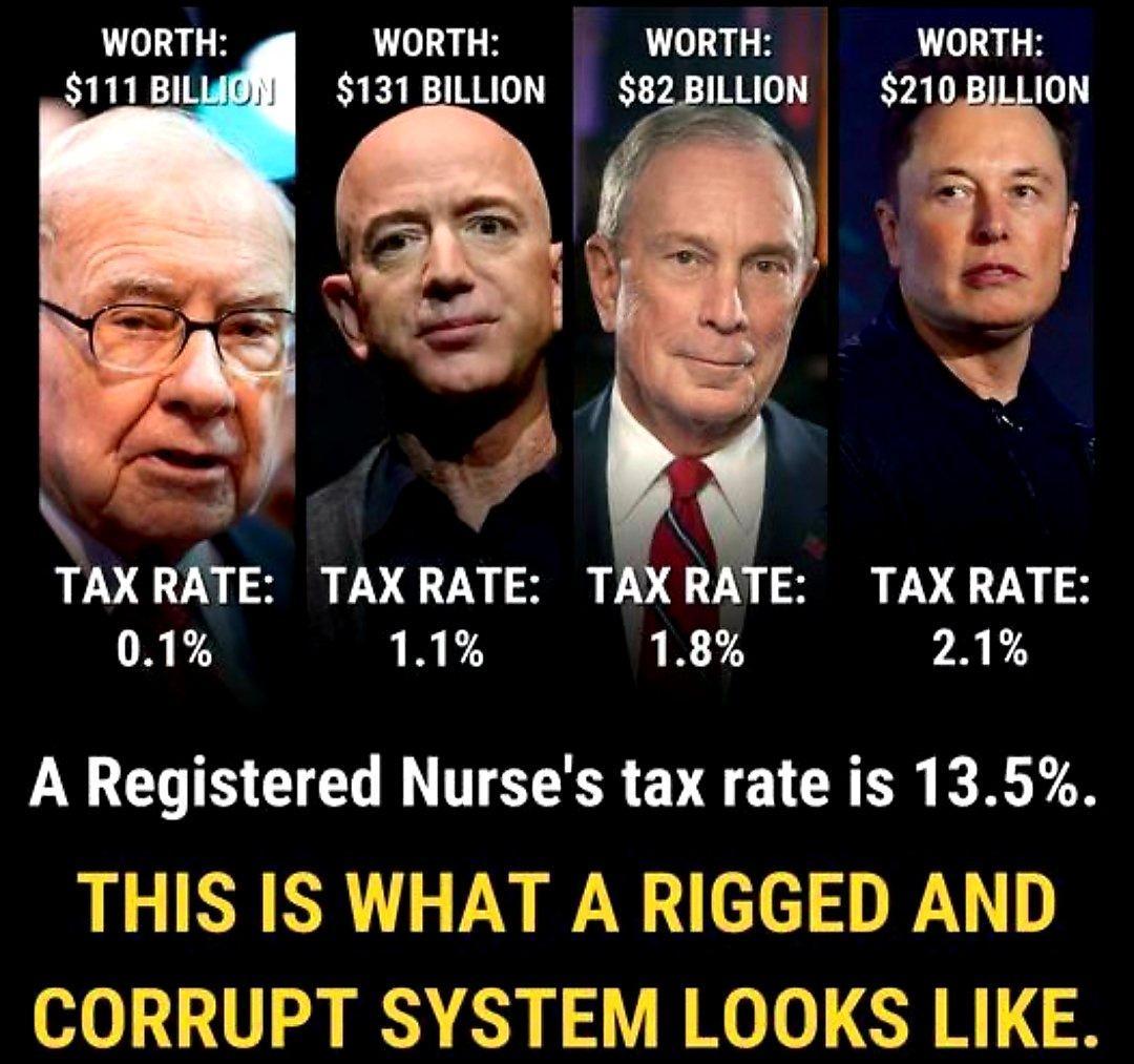 WORTH WORTH WORTH 131BILLION 82BILLION 210BILLION 475 TAXRATE TAXRATE T TAXRATE 01 11 18 21 A Registered Nurses tax rate is 135 THIS IS WHAT A RIGGED AND CORRUPT SYSTEM LOOKS LIKE