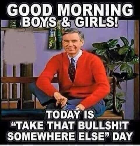 GOOD MORNING BOYS & GIRLS! TODAY IS 