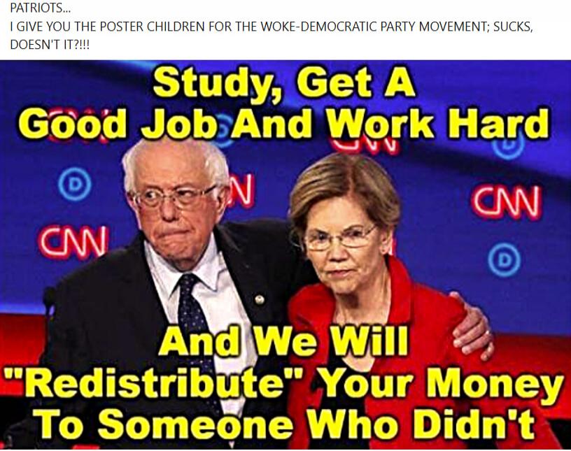 PATRIOTS... I GIVE YOU THE POSTER CHILDREN FOR THE WOKE-DEMOCRATIC PARTY MOVEMENT; SUCKS, DOESN'T IT?!!! Study, Get A Good Job And Work Hard And We Will 