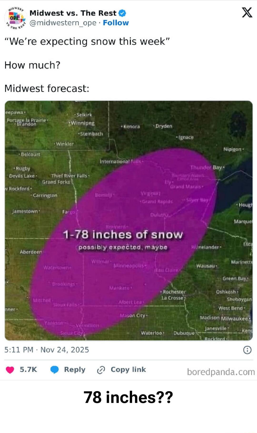We're expecting snow this week\nHow much?\nMidwest forecast:\n1-78 inches of snow\npPossibly expected, maybe\n78 inches??