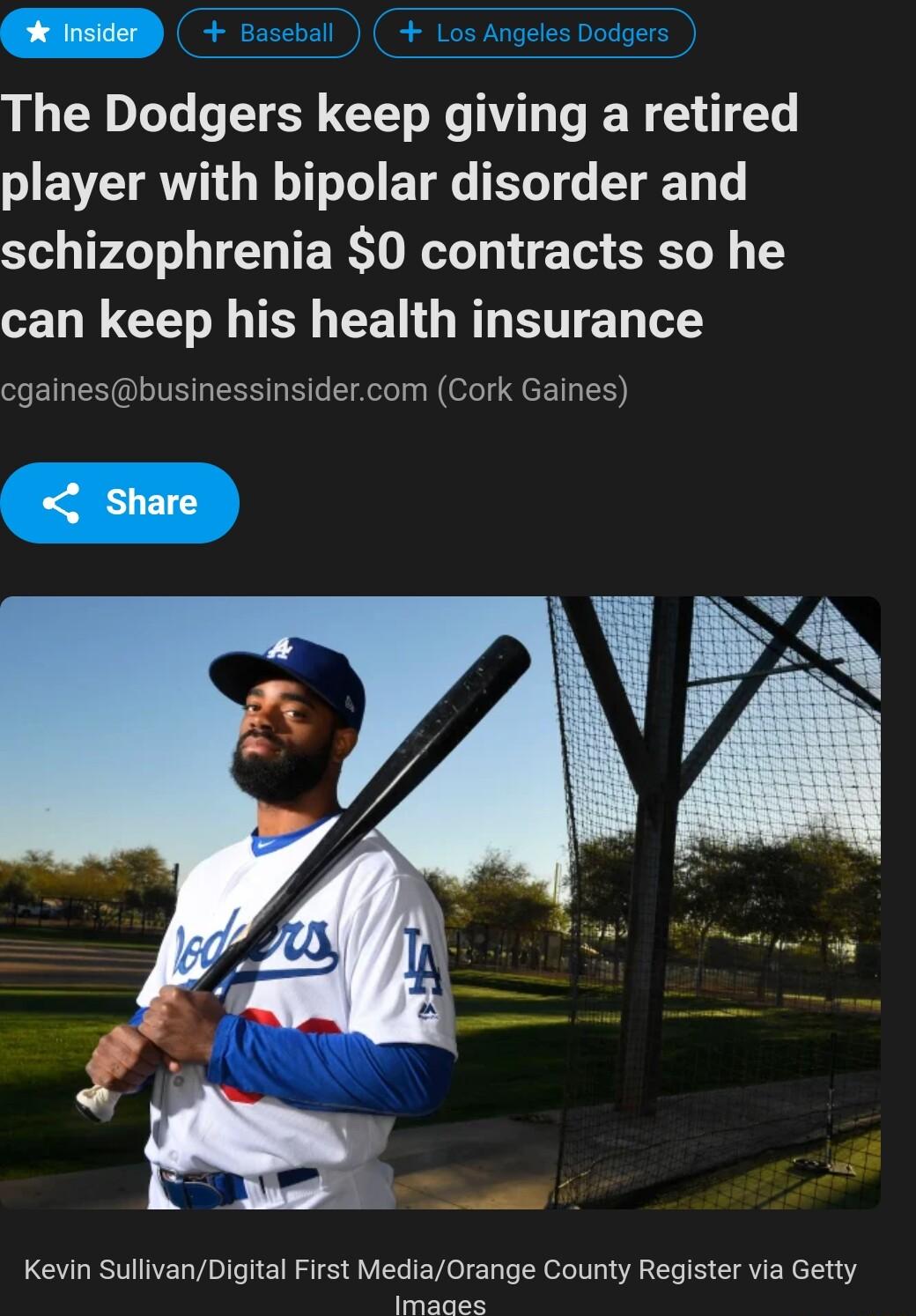 Insider The Dodgers keep giving a retired player with bipolar disorder and schizophrenia 0 contracts so he CELIICEN I T EET G R T T T cgainesbusinessinsidercom Cork Gaines Share Kevin SullivanDigital First MediaOrange County Register via Getty DR