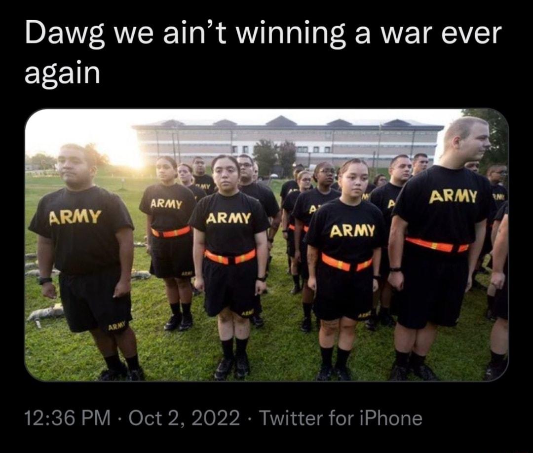 Dawg we aint winning a war ever again 1236 PM Oct 2 2022 Twitter for iPhone