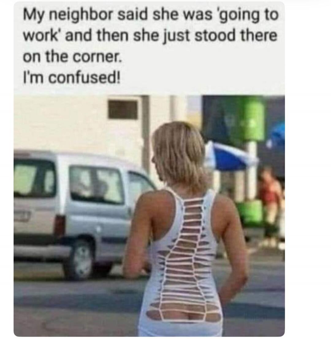 My neighbor said she was 'going to work' and then she just stood there on the corner. I'm confused!