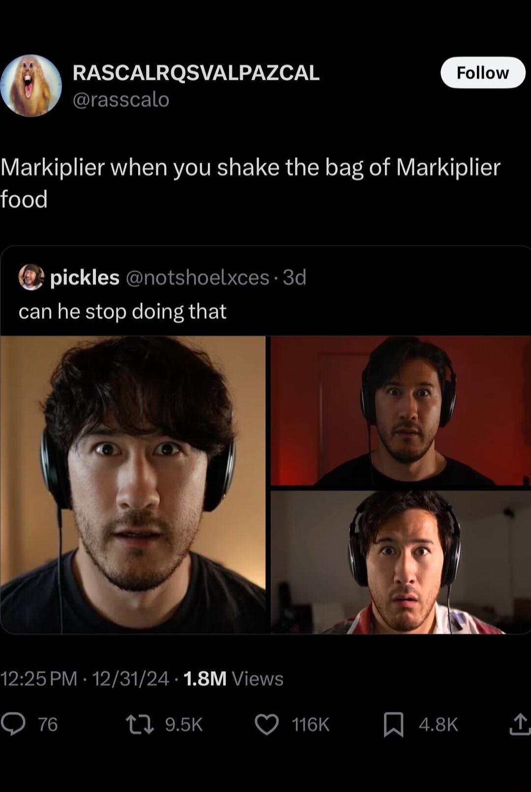 RASCALRQSVALPAZCAL rasscalo Markiplier when you shake the bag of Markiplier ele pickles notshoelxces 3d can he stop doing that 1225PM 123124 18M Views Q 7 1 95K WARIETS WIEETS