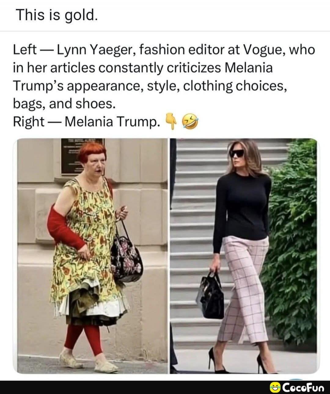 This is gold. Left — Lynn Yaeger, fashion editor at Vogue, who in her articles constantly criticizes Melania Trump's appearance, style, clothing choices, bags, and shoes. Right — Melania Trump.