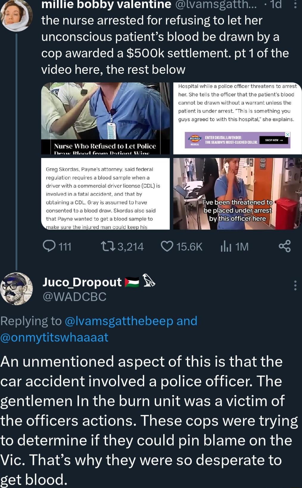 millie bobby valentine ivamsgatin a RUEHTELEEN GRS G TR Gl Eid g unconscious patients blood be drawn by a cop awarded a 500k settlement pt 1 of the VECOEICR GEIER S W O W3214 Q156K hiv Juco Dropout WADCBC VTR CXGIVETG I GELEET T T onmytitswhaaaat An unmentioned aspect of this is that the car accident involved a police officer The gentlemen In the burn unit was a victim of the officers actions Thes