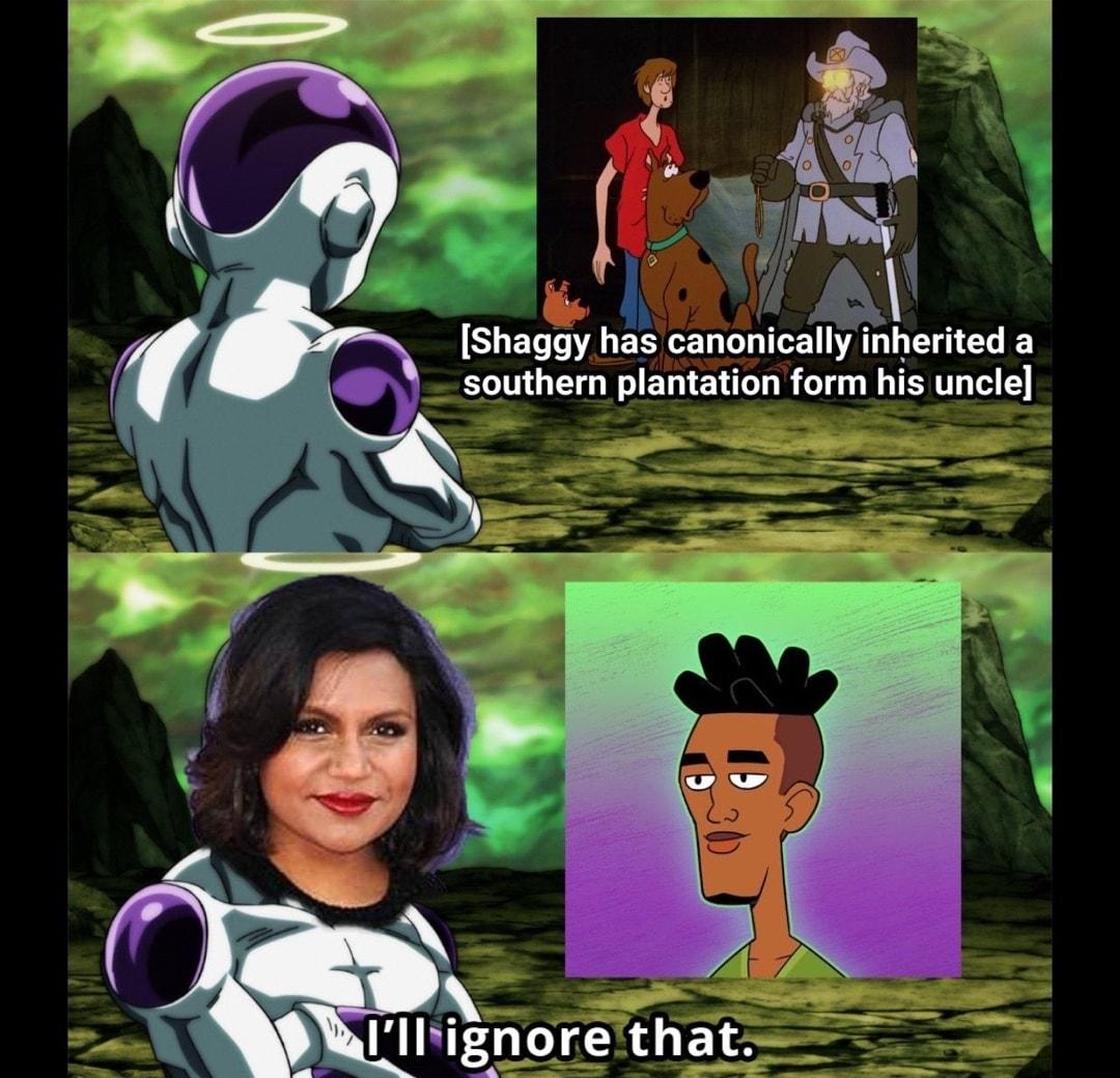 o T L y 1 Shaggy has canonically inherited a southern plantation form his uncle X mre ot