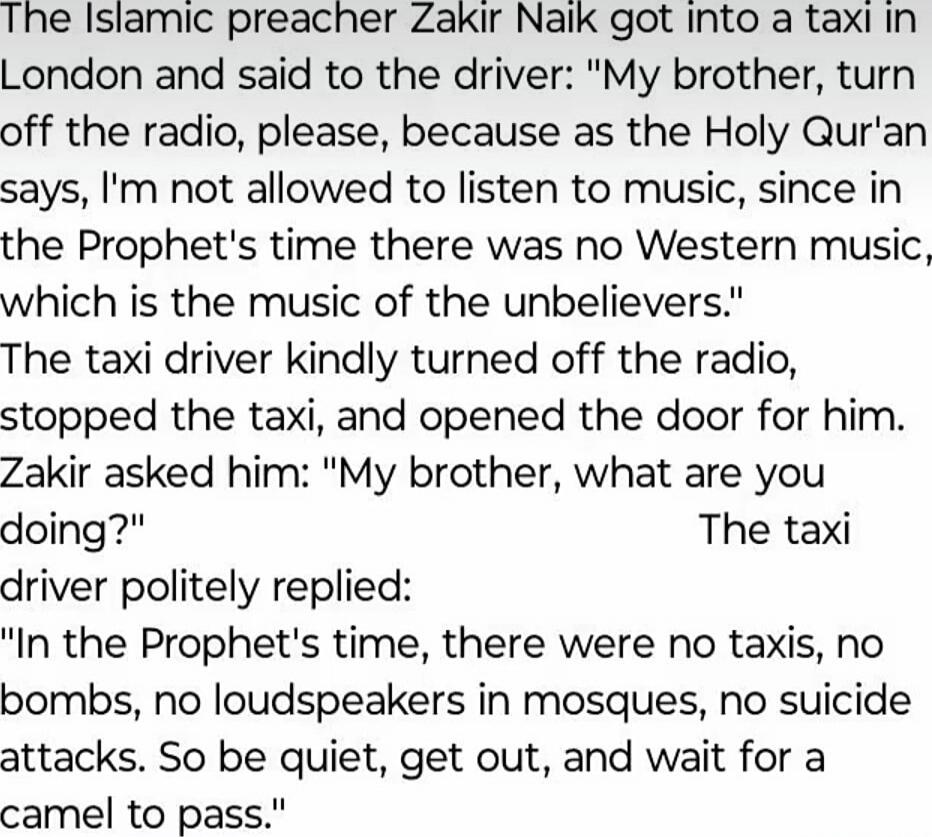 The Islamic preacher Zakir Naik got into a taxi in London and said to the driver: 