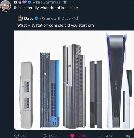 LUCR S this s literally what dubai looks like Dave What Playstation console did you start or