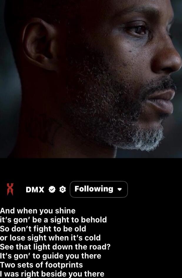 And when you shine
it's gon' be a sight to behold
So don’t fight to be old
or lose sight when it's cold
See that light down the road?
It's gon' to guide you there
Two sets of footprints
I was right beside you there