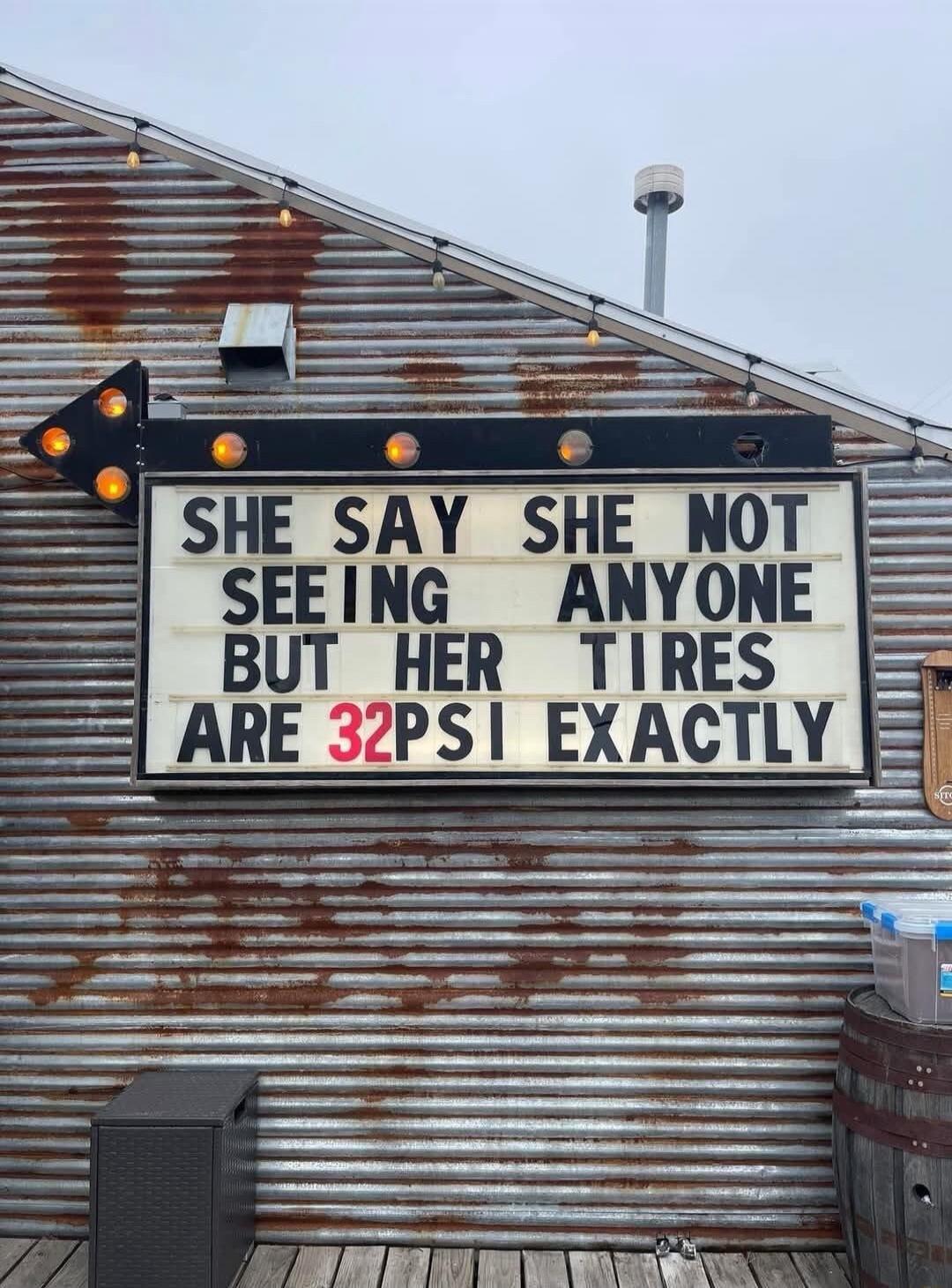 SHE SAY SHE NOT SEEING ANYONE BUT HER TIRES ARE 32 PSI EXACTLY