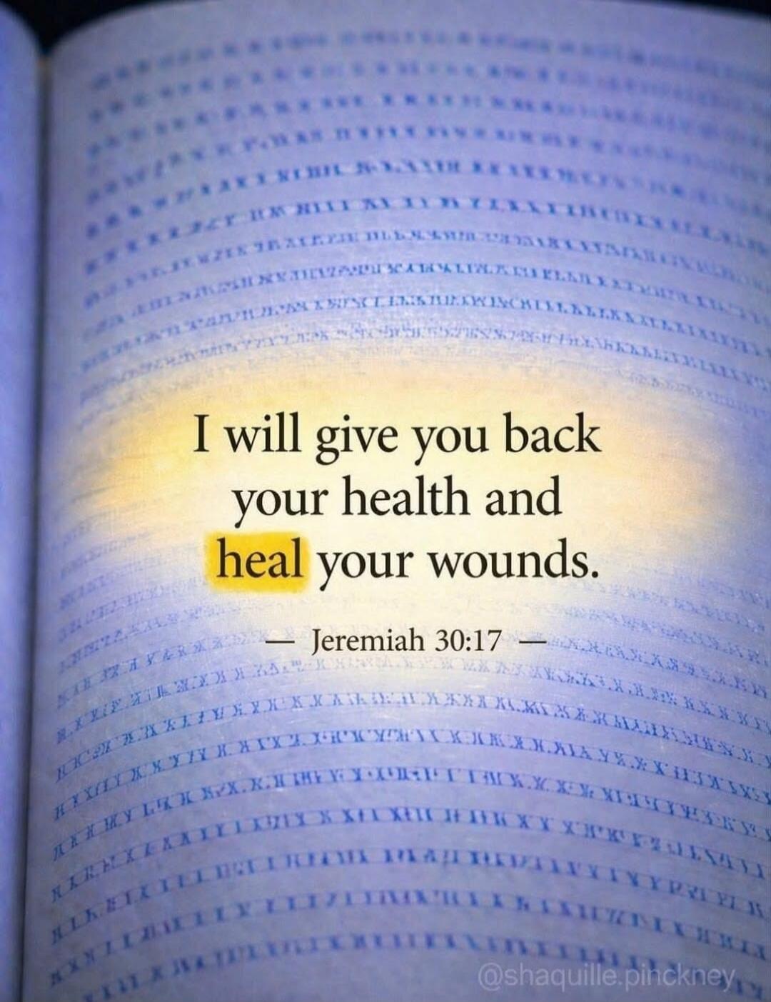 I will give you back your health and heal your wounds. — Jeremiah 30:17 — @shaquille.pinckney