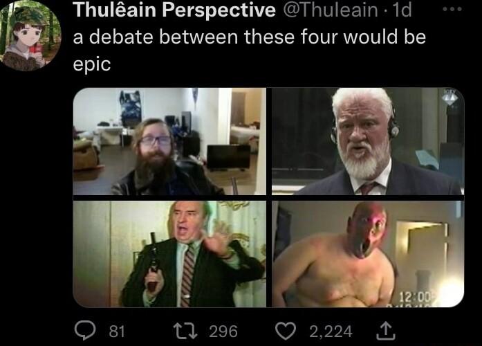 Thulain Perspective Thuleain 1d adebate between these four would be epic Q 81 29 Q 224
