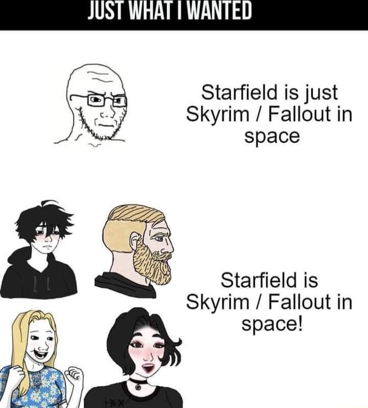 JUSTWHAT I WANTED 2 Skyrim Fallout in Starfield is just space Starfield is Skyrim Fallout in space