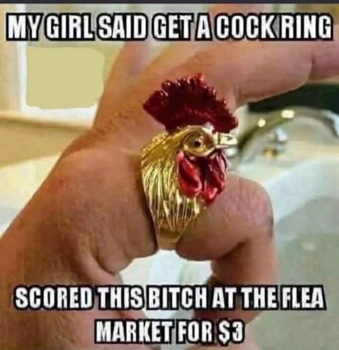 MY GIRL SAID GET A COCK RING SCORED THIS BITCH AT THE FLEA MARKET FOR $3