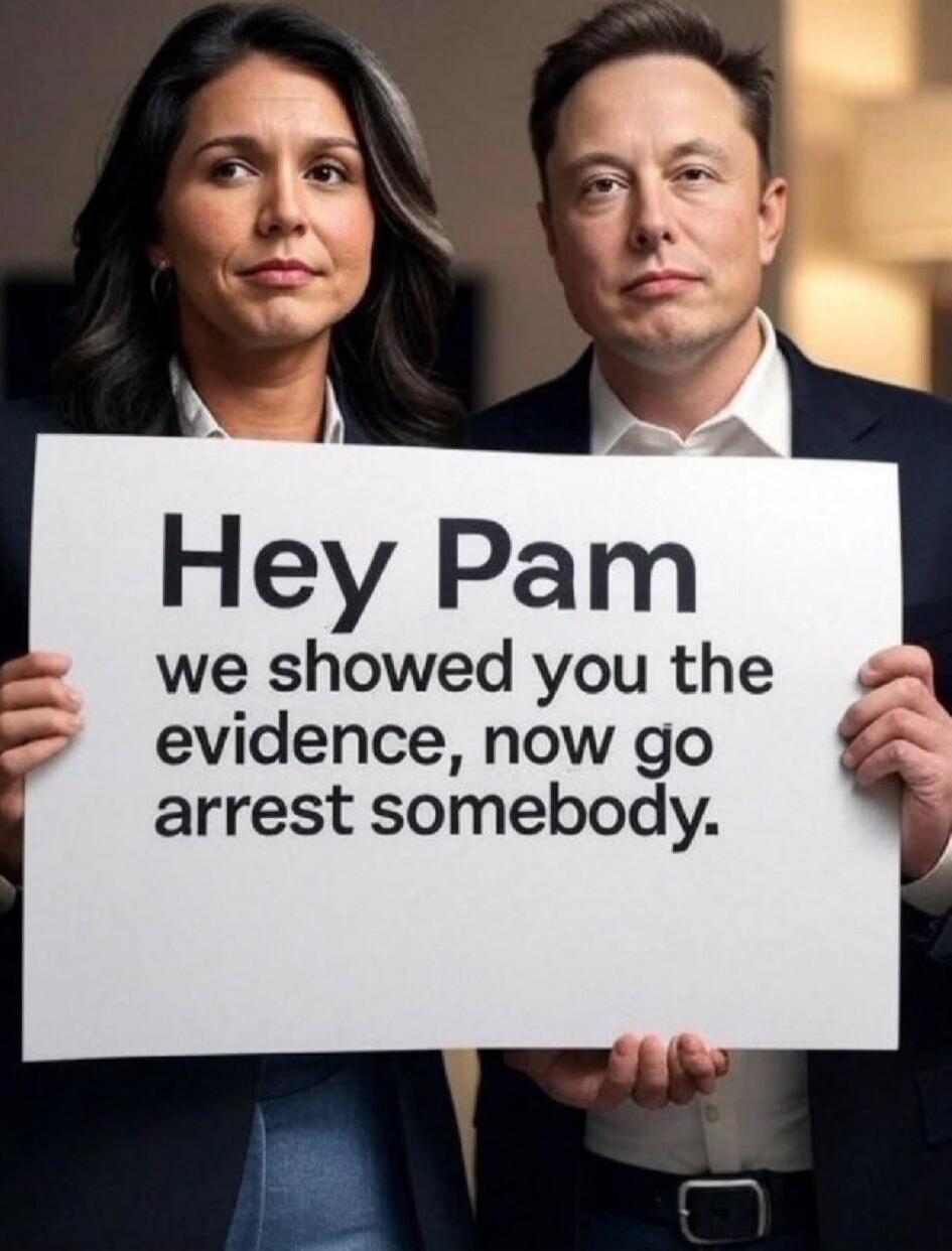 Hey Pam we showed you the evidence, now go arrest somebody.
